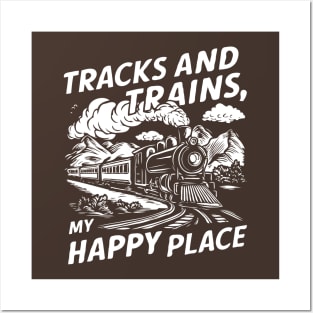 Tracks And Trains My Happy Place. Train Lover Posters and Art